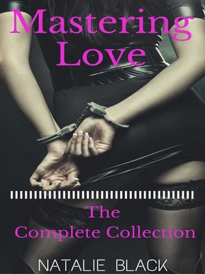 cover image of Mastering Love (The Complete Collection)